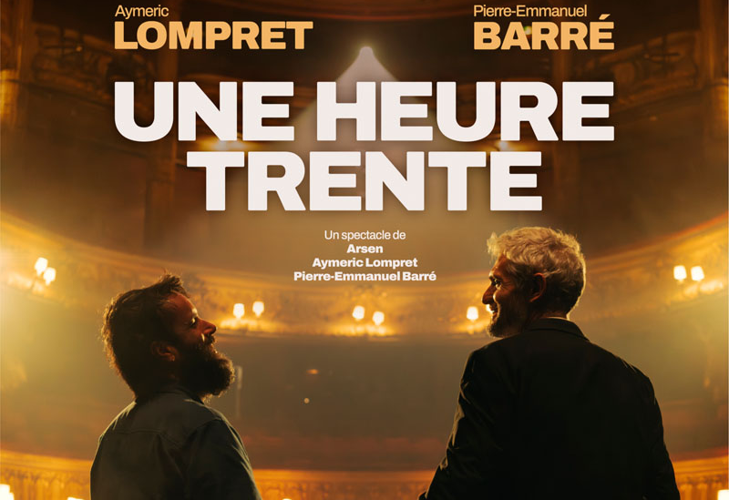 COMPLET | Pierre-Emmanuel Barré et Aymeric Lompret : “UNE HEURE TRENTE”