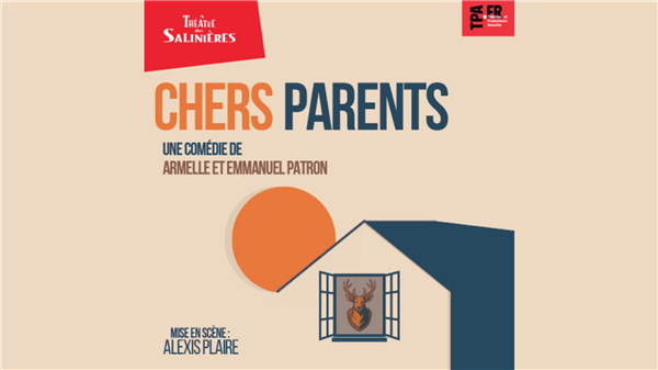 Affiche ou photo : Théâtre des Salinières – CHERS PARENTS