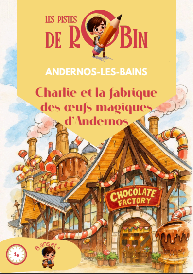Les pistes de Robin : Charlie et la fabrique des oeufs magiques d'Andernos