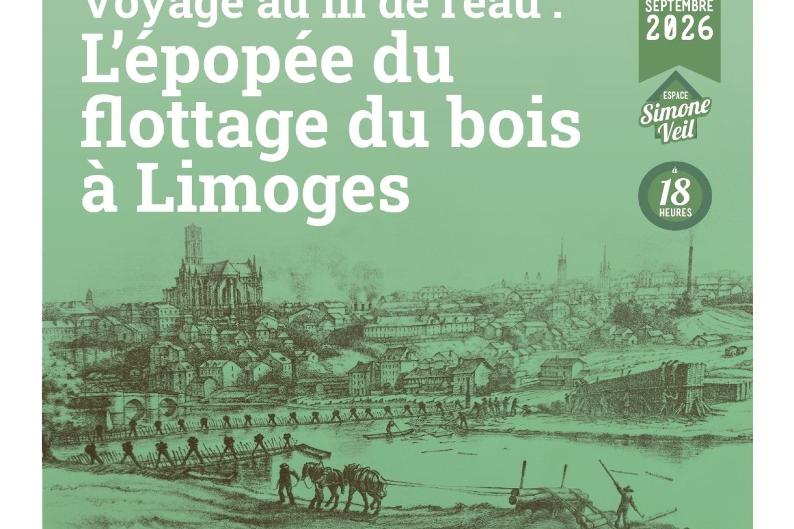 Conférence - Voyage au fil de l'eau : l'épopée du flottage du bois à Limoges