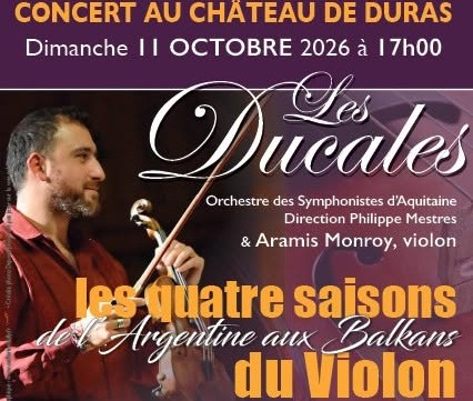Concert "Les Quatre Saisons du Violon"(de l'Argentine aux Balkans) au Château de Duras