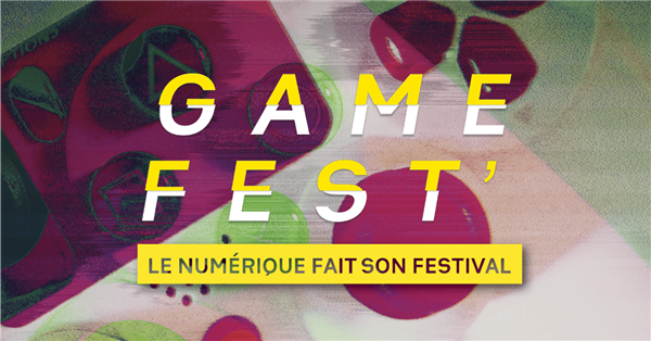 Affiche ou photo : Game Fest'