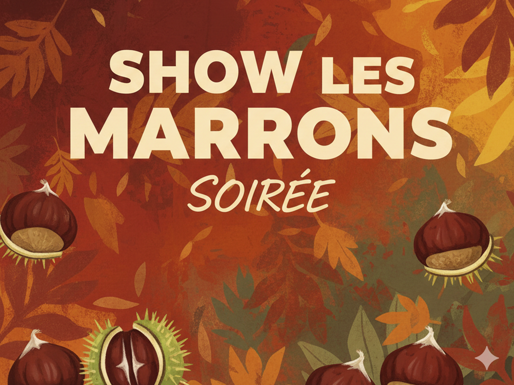 Soirée "Show les marrons"