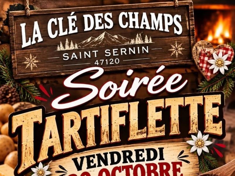 Soirée tartiflette à la Clé des champs Saint Sernin de Duras