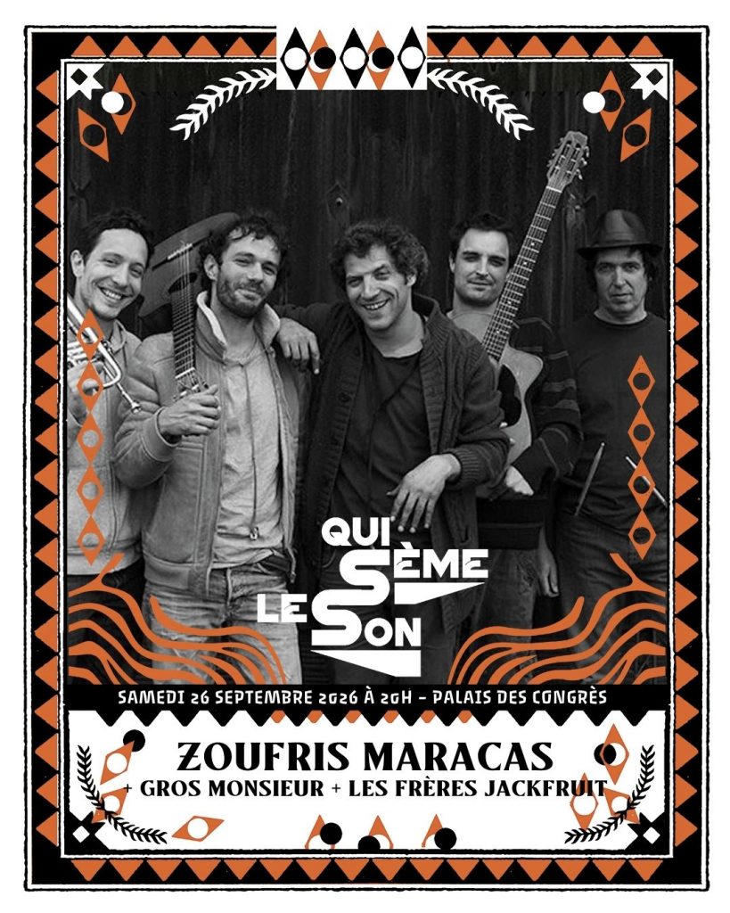 ZOUFRIS MARACAS + GROS MONSIEUR + LES FRÈRES JACKFRUIT // Qui Sème Le Son par Diff'art