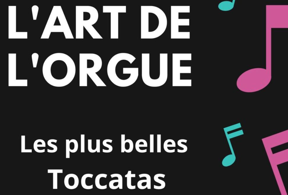 L'art de l'orgue : les plus belles toccatas