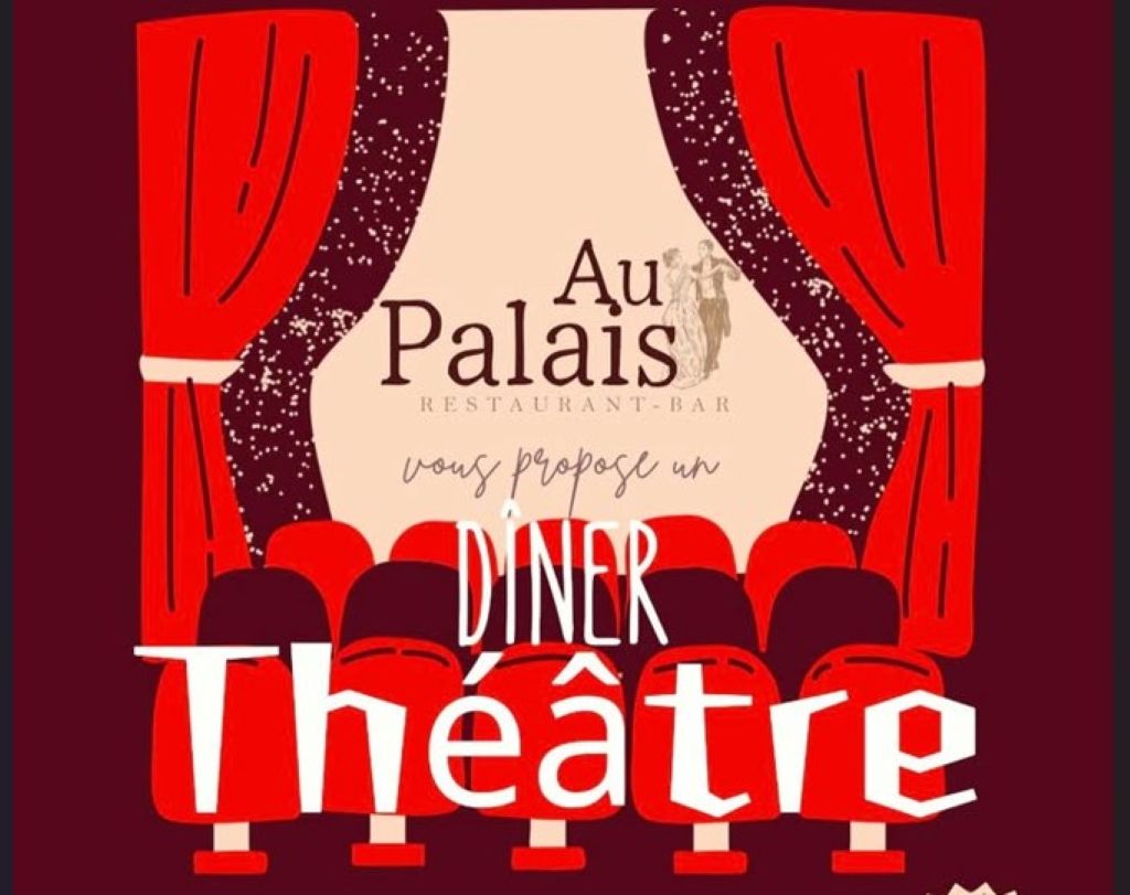 Dîner Théâtre | Au Palais