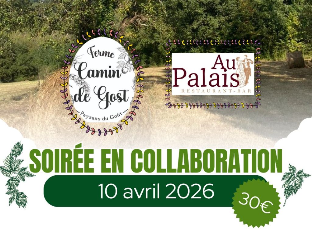 Repas en collaboration avec la Ferme Calais de Gost | Au Palais