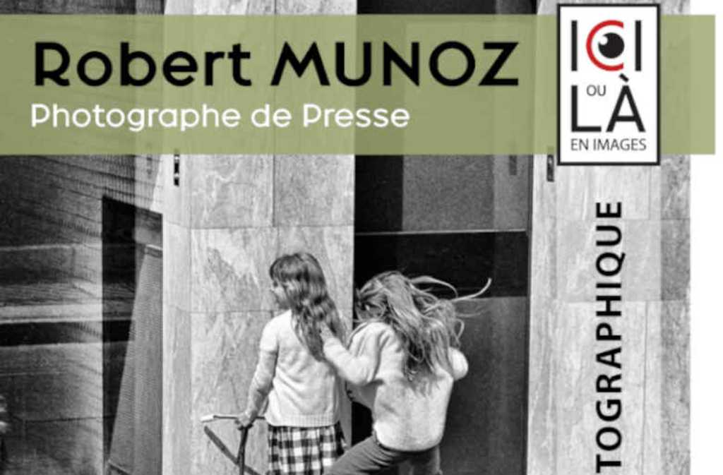 Exposition Ici ou Là en images | Robert Munoz - Photographe de presse & l'Album du Club ACFAA