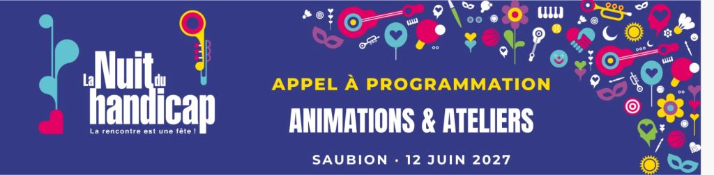 Et si vous proposiez une animation pour La Nuit du Handicap Saubion 2027 ?